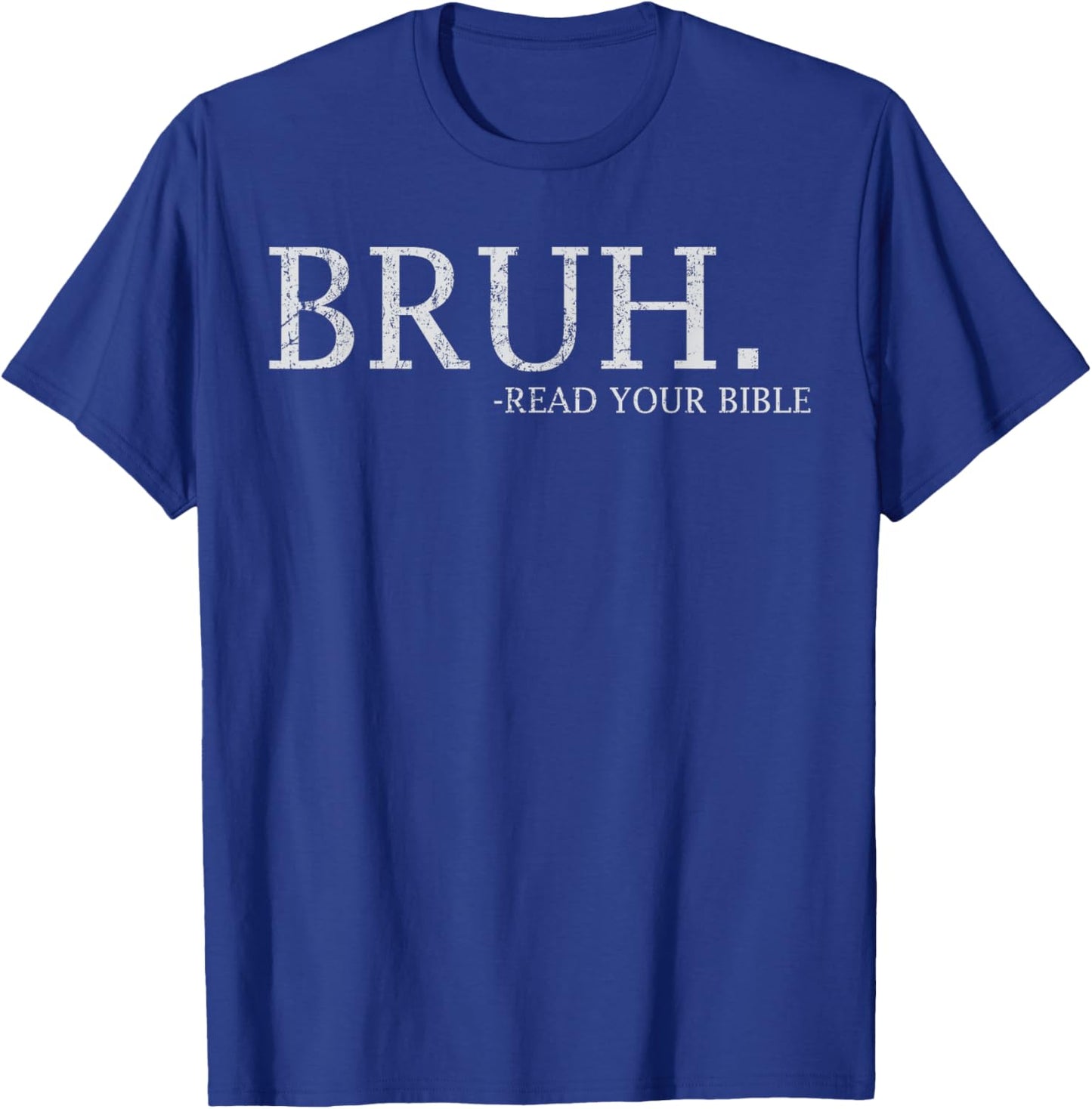 Bruh Meme Read Your Bible God Funny Christian Faith Church T-Shirt - T-Shirt | Royal