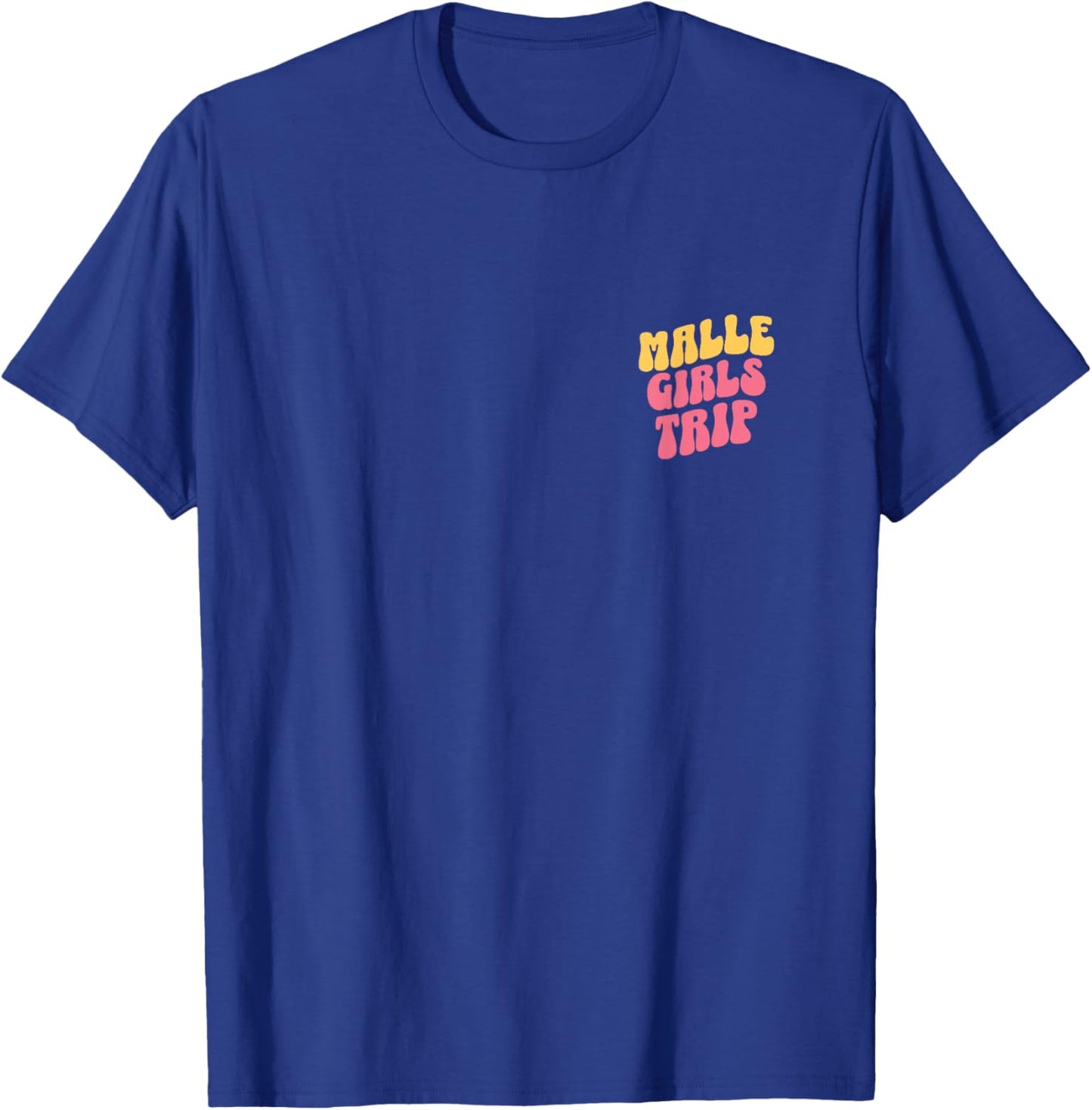 Malle Girls Trip Party Urlaub Outfit Mallorca T-Shirt - T-Shirt | Royal