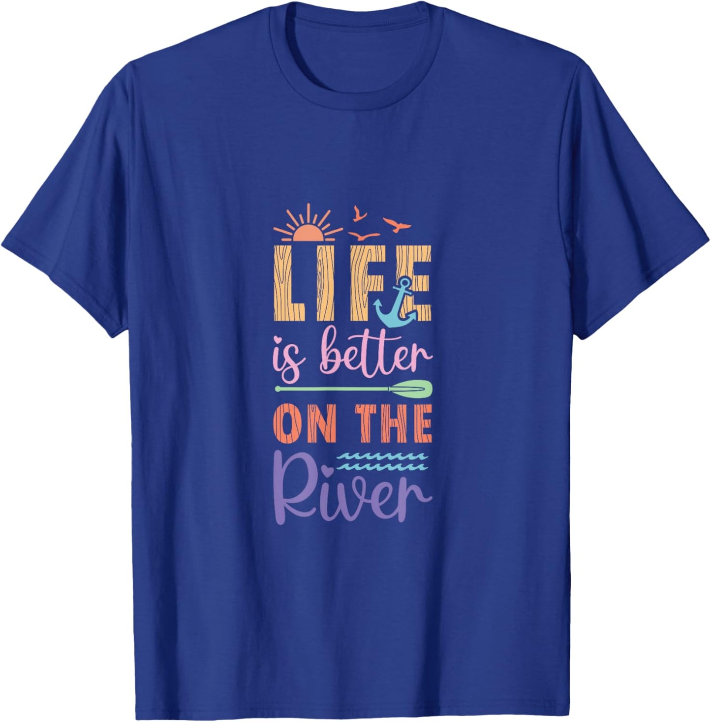 Life is Better on the River - Enjoy Sunsets and Canoeing T-Shirt - T-Shirt | Royal