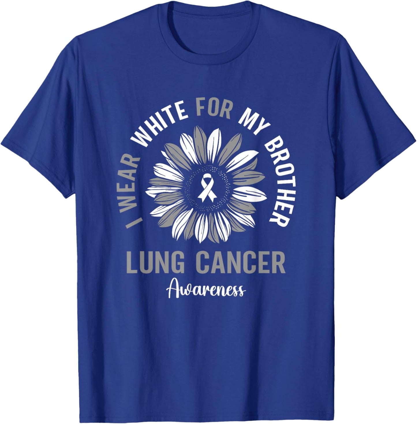 I Wear White For My Brother Lung Cancer Awareness Sunflower T-Shirt - T-Shirt | Royal