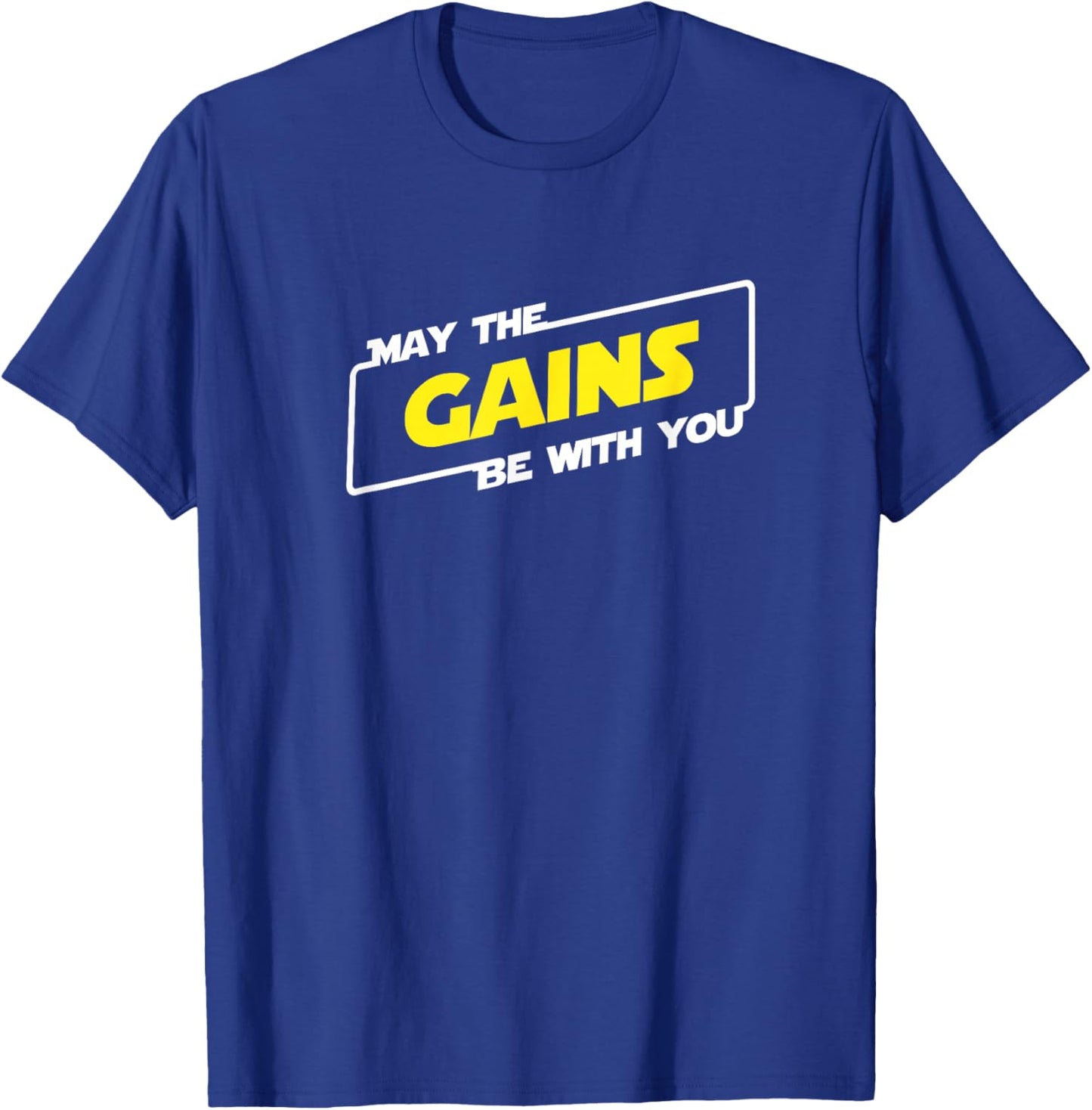 May The Gains Be with You | Funny Gym Fit Science Fiction T-Shirt - T-Shirt | Royal