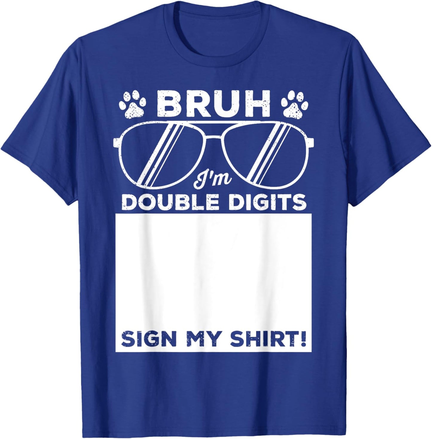 Bruh I'm Double Digits Sign My Shirt Dog Lover 10th Birthday T-Shirt - T-Shirt | Royal