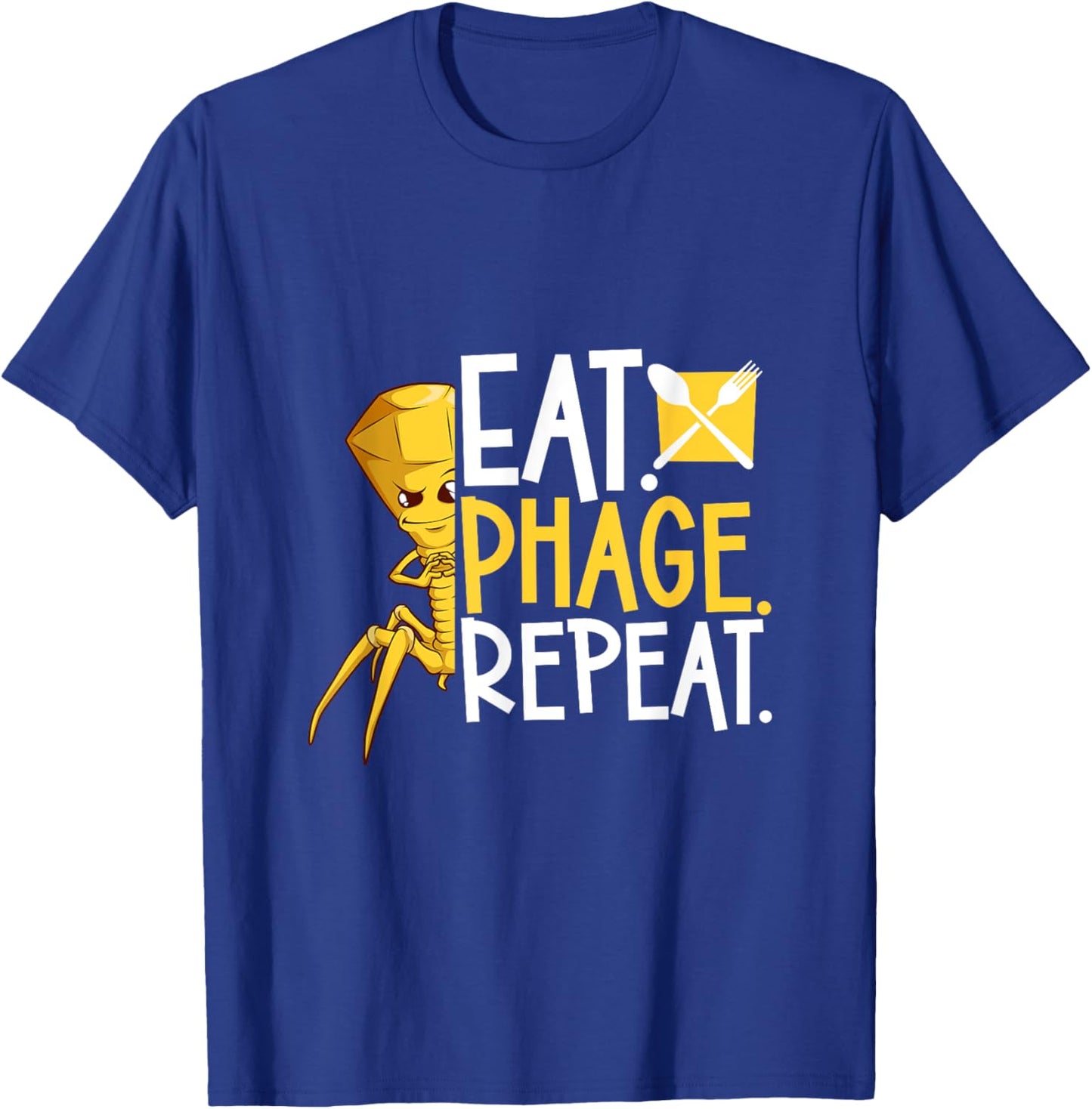 Eat Phage Repeat - Bacteriophage T-Shirt - T-Shirt | Royal