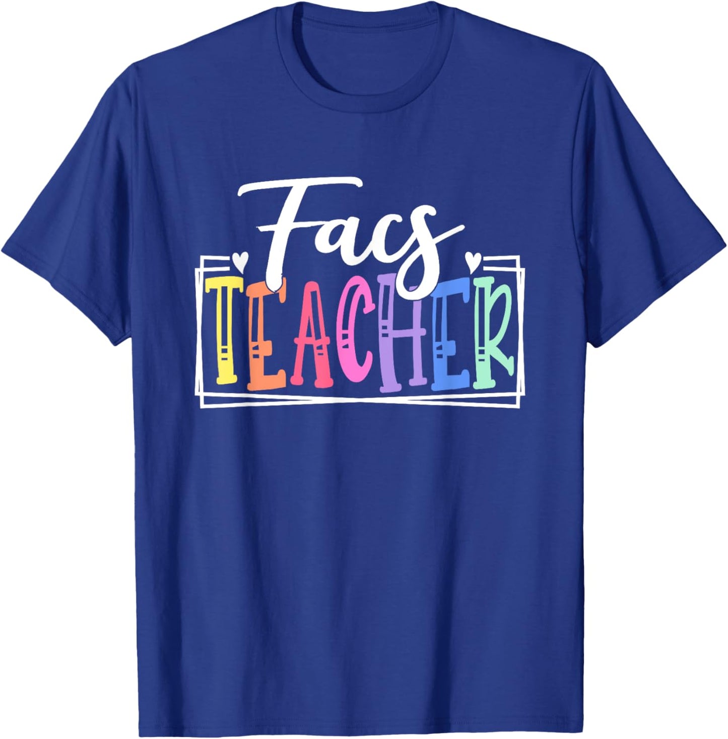 FACS Teacher School Appreciation Family and Consumer Science Men Women Kids T-Shirt - T-Shirt | Royal
