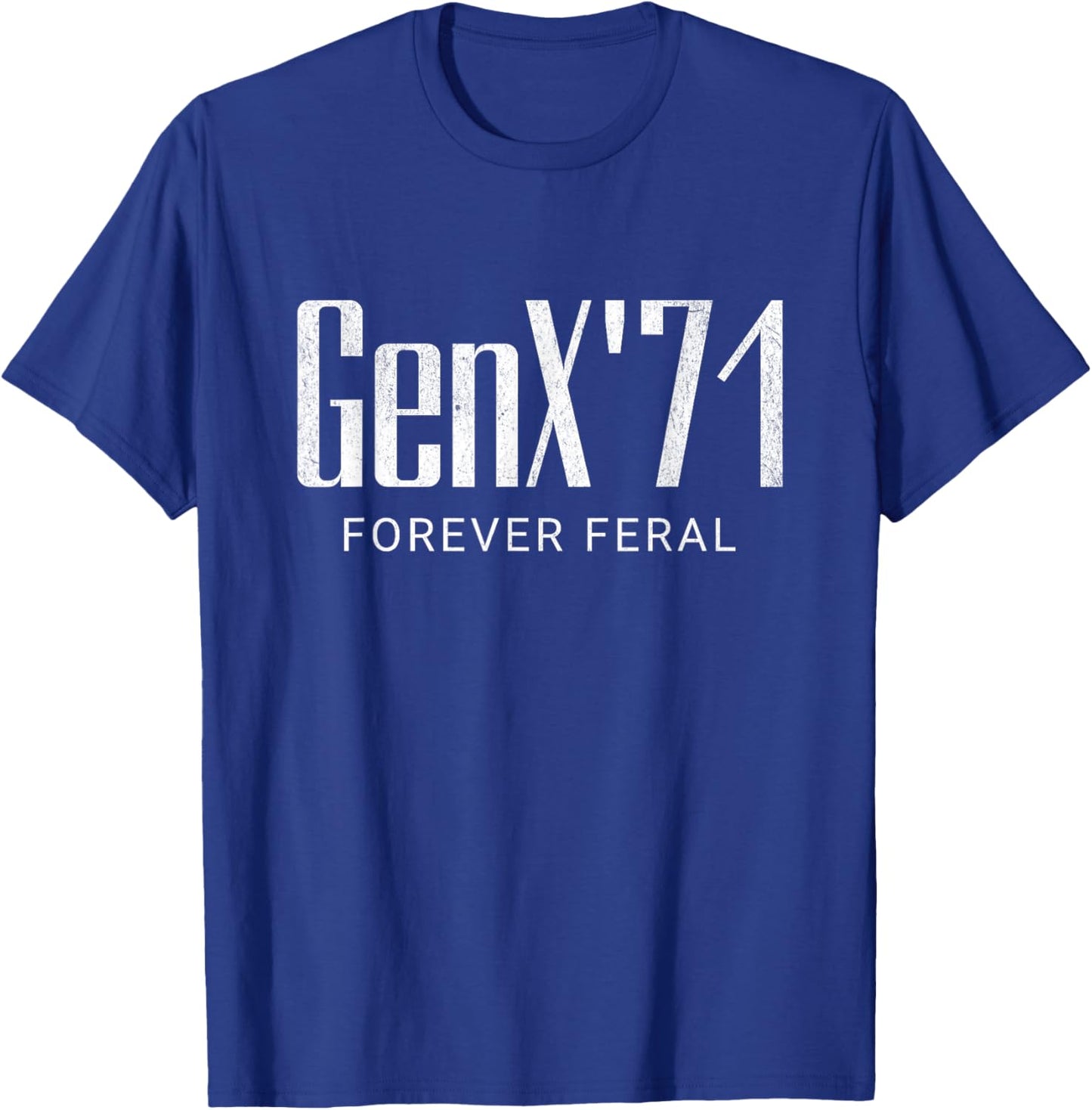Gen X 1971 Forever Feral Gen Xer Born 1971 Retro Vintage T-Shirt - T-Shirt | Royal