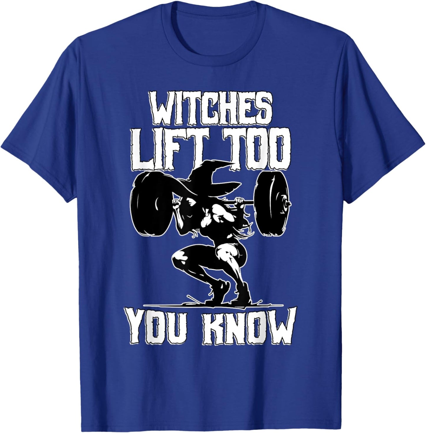 Witches Lift Too Witchy Fitness Funny Halloween T-Shirt - T-Shirt | Royal