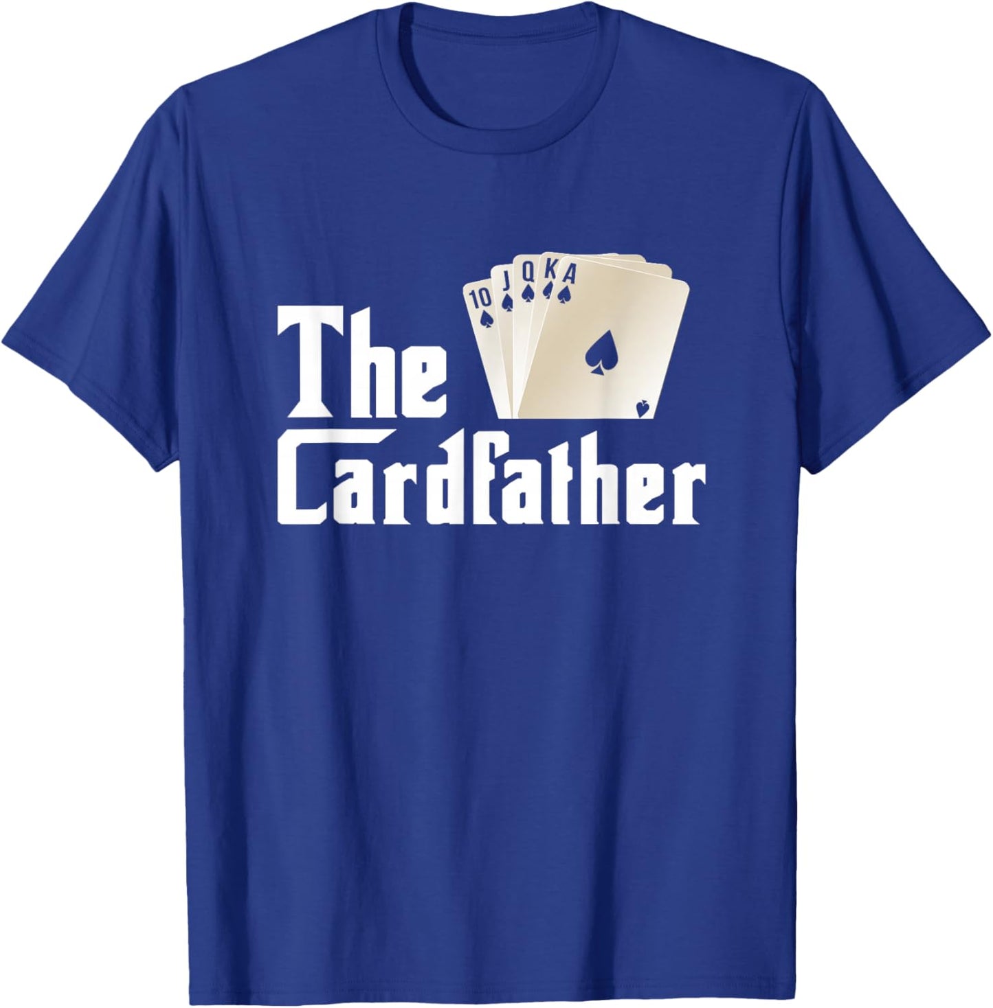 The Card-Father Poker Game Cards Playing Gambling Gambler T-Shirt - T-Shirt | Royal