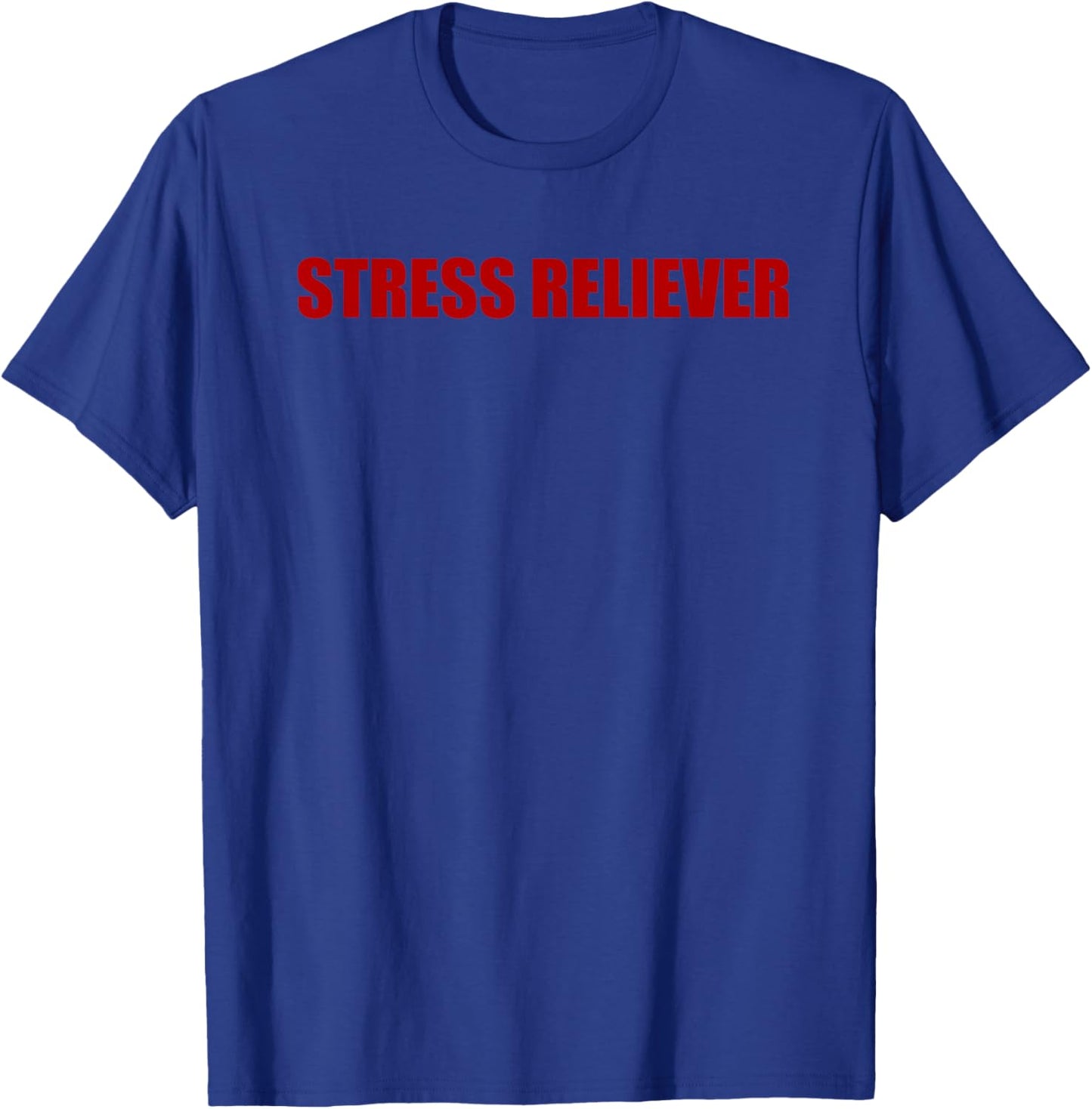 Stress Reliever Funny Design T-Shirt - T-Shirt | Royal