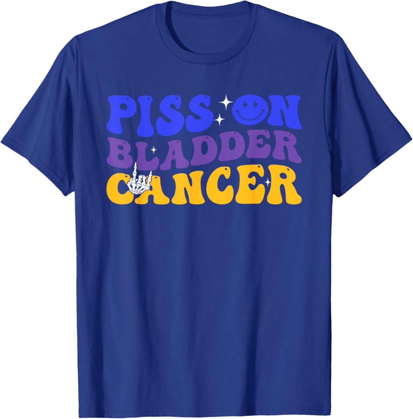 Piss On Bladder Cancer Cancer Awareness T-Shirt - T-Shirt | Royal