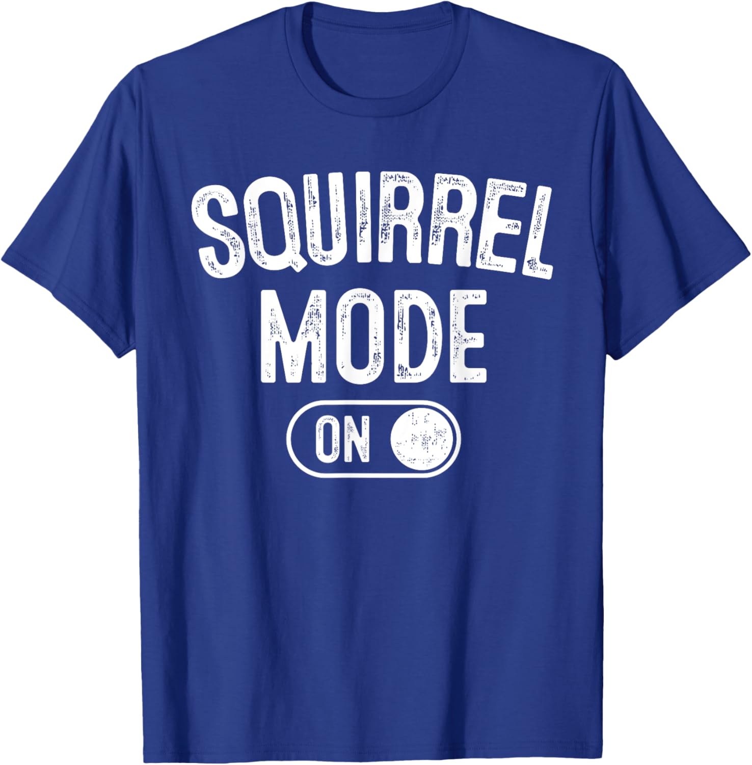 Squirrel Mode On Costume Funny Nut Gatherer Gift Animal T-Shirt - T-Shirt | Royal