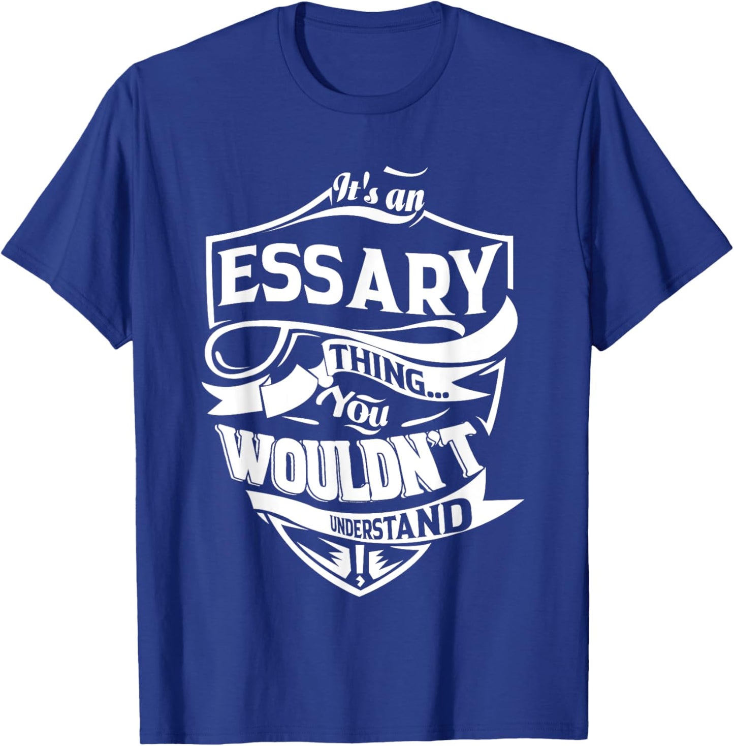 It's an ESSARY Thing Gifts T-Shirt - T-Shirt | Royal