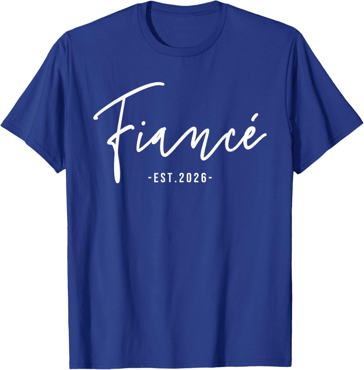 Fiancé Est 2026 Future Husband Engaged Gifts Him Engagement T-Shirt - T-Shirt | Royal