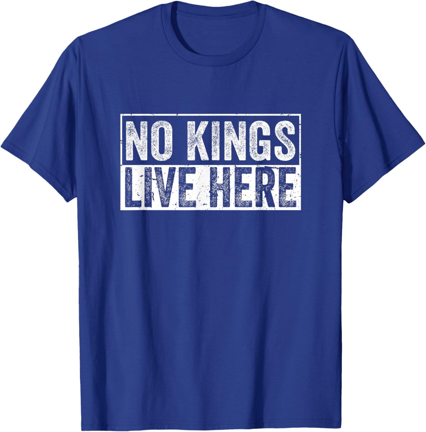 No Kings Live Here T-Shirt - T-Shirt | Royal