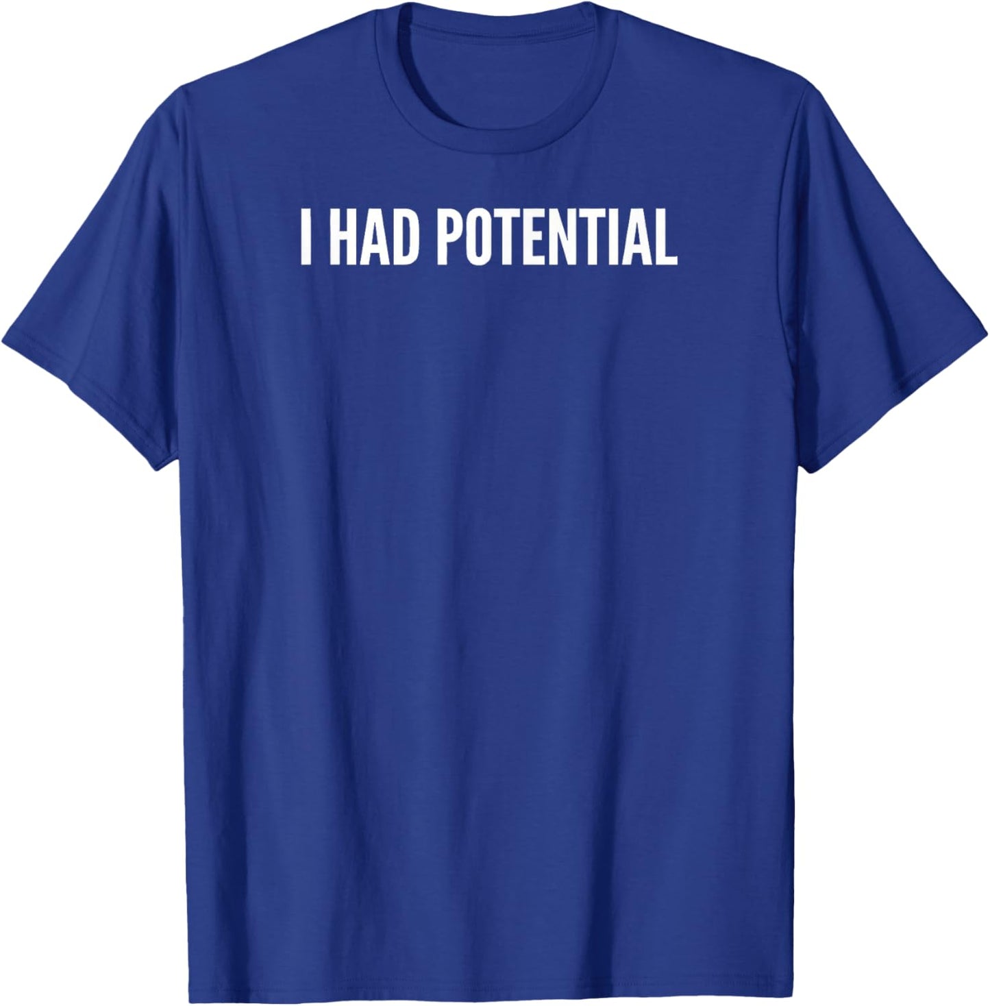 Ich Hatte Potenzial T-Shirt - T-Shirt | Royal