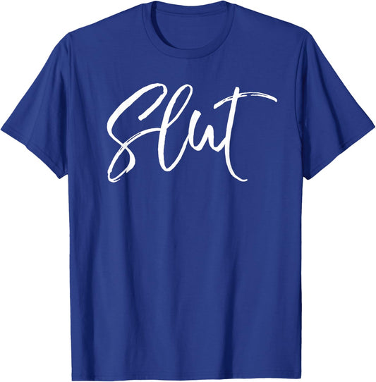 Slutty Shirt for Public Naughty Adult Humor Slut T-Shirt - T-Shirt | Royal