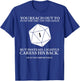 You Reach Out To Push The Orc Off The Ledge But Instead T-Shirt - T-Shirt | Royal