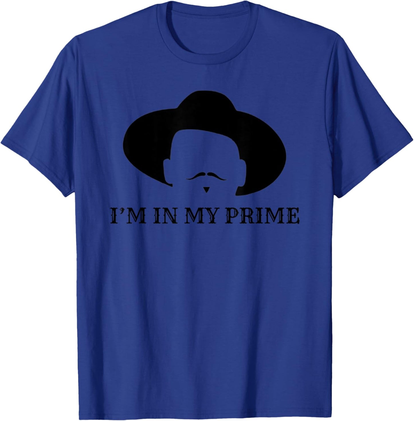 I'm in My Prime -Western Doc Holliday Cowboy Outlaw Mustache T-Shirt - T-Shirt | Royal