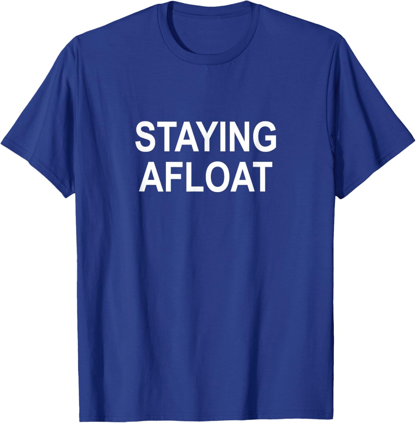 Staying Afloat T-Shirt - T-Shirt | Royal