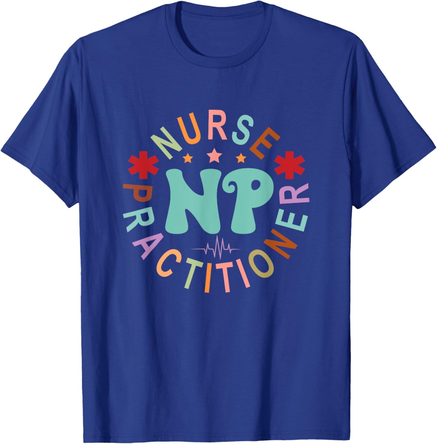 Funny Family Nurse Practitioner NP Nursing Day Nurse Week T-Shirt - T-Shirt | Royal