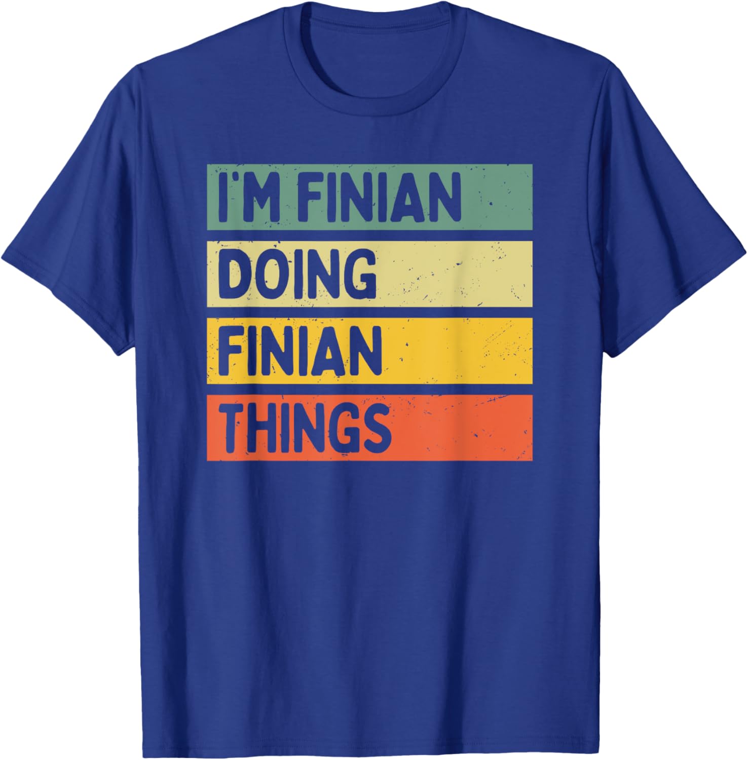 I'm Finian Doing Finian Things Funny Personalized Quote T-Shirt - T-Shirt | Royal