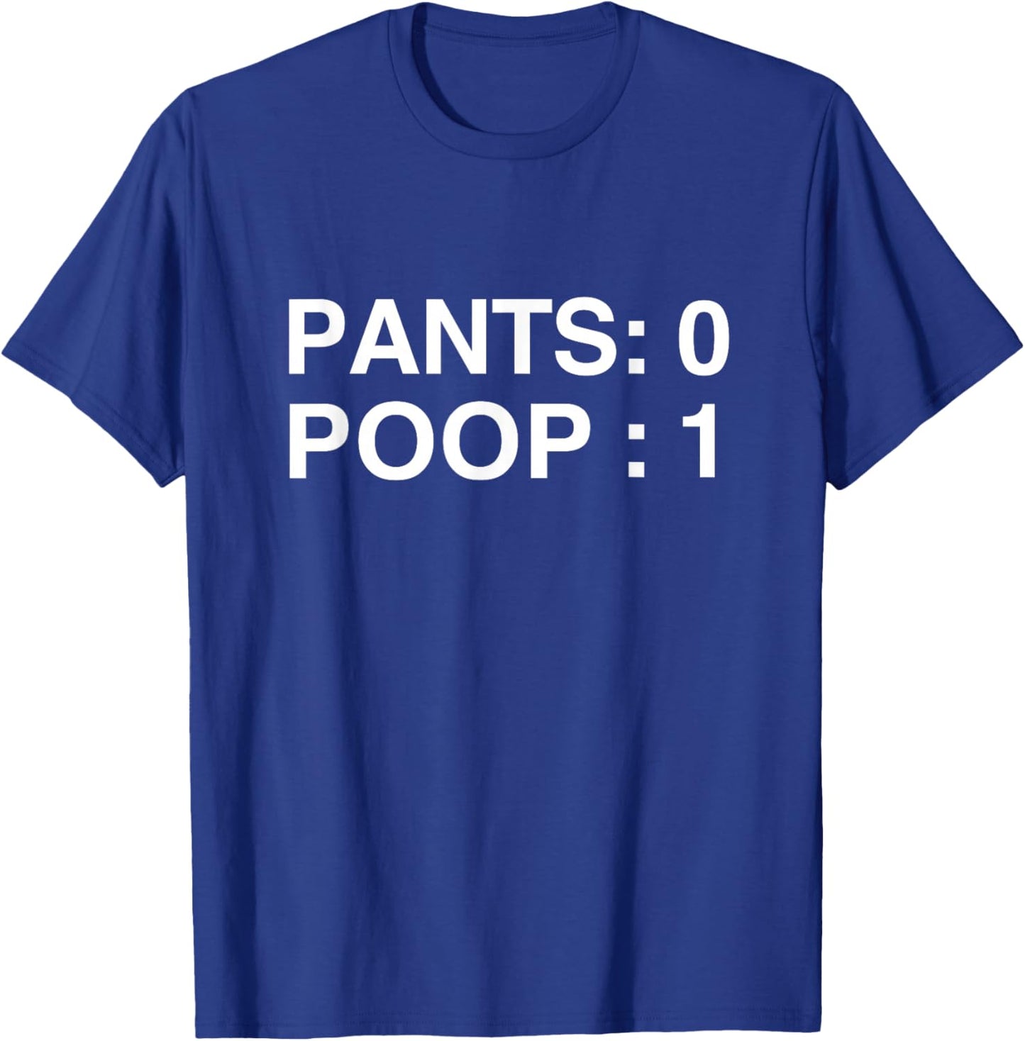 PANTS: 0 POOP: 1 Funny Poopy Toilet Humor Adult Humor Meme T-Shirt - T-Shirt | Royal