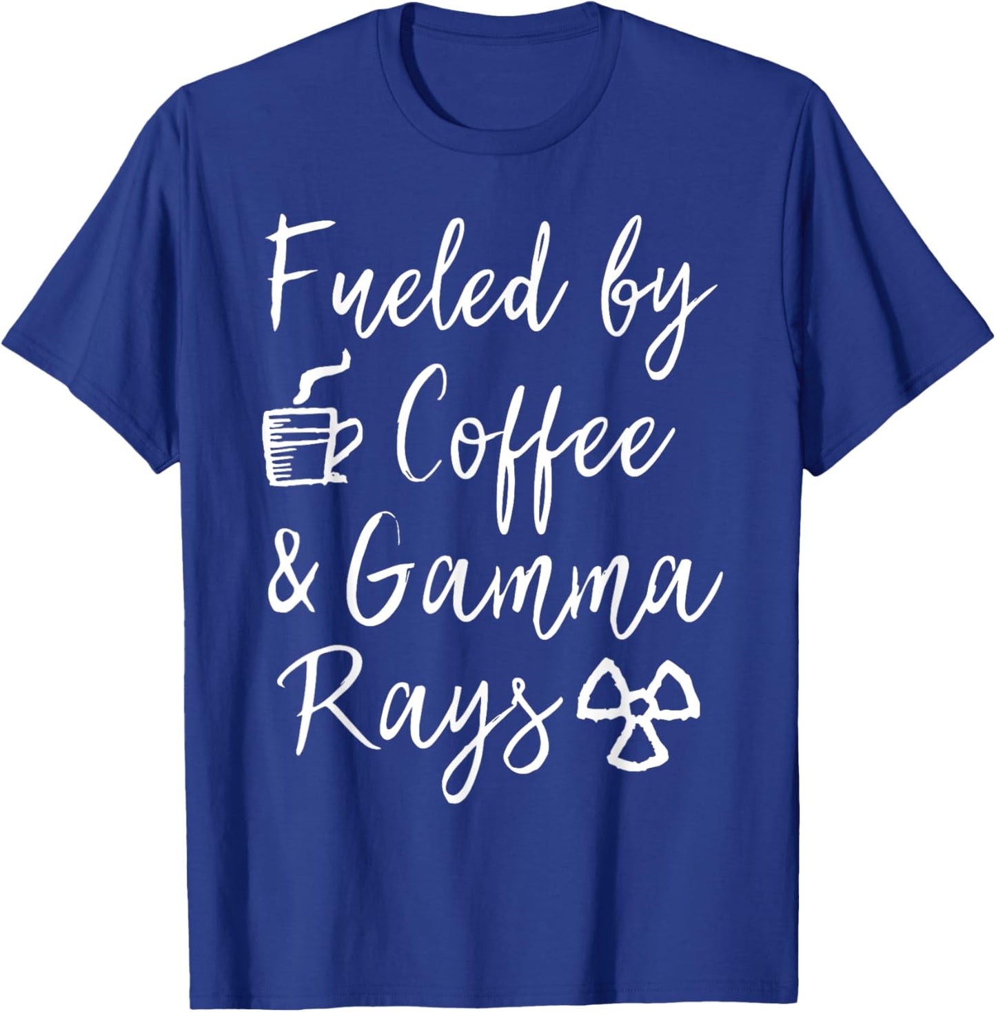 Powered by Coffee & Gamma Rays Nuclear Medicine Med Tech NMT T-Shirt - T-Shirt | Royal