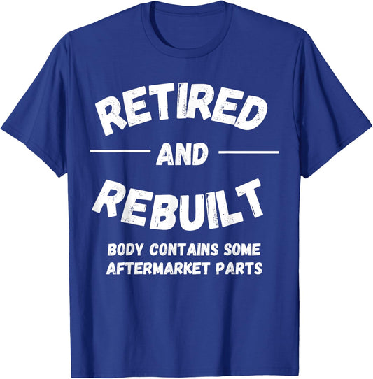 Retired and Rebuilt Body Contains Some Aftermarket Parts T-Shirt - T-Shirt | Royal