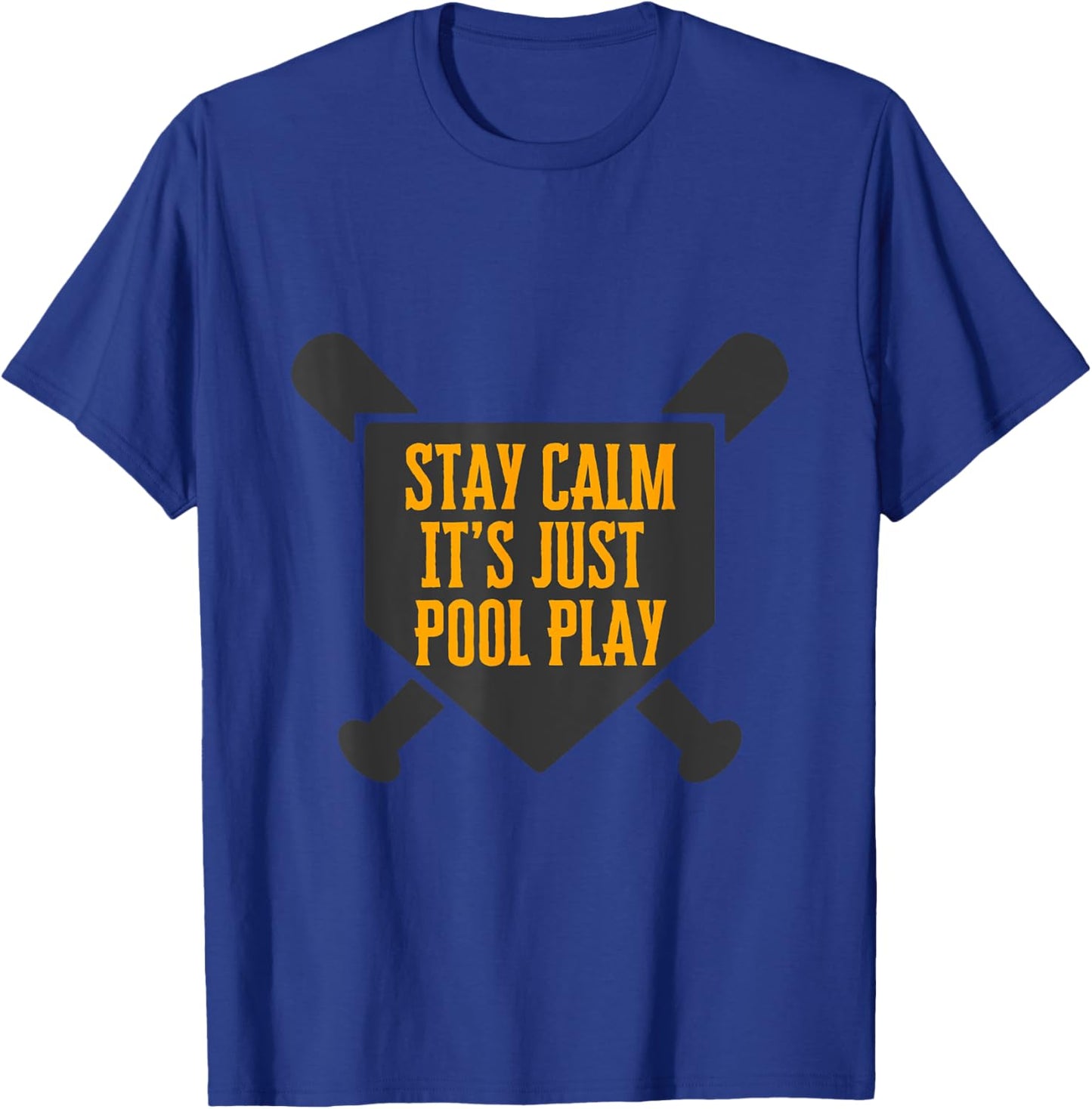 Baseball Stay Calm It's Just Pool Play T-Shirt - T-Shirt | Royal