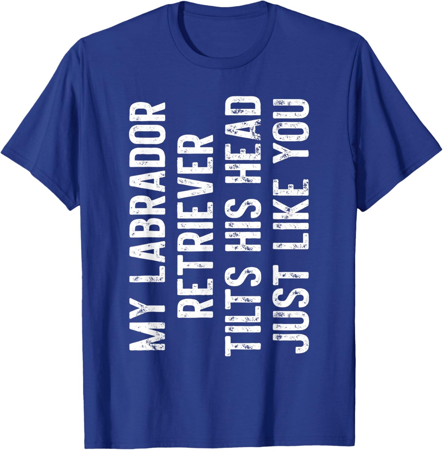 Labrador Retriever Tilts His Head Just Like You Dog Trainer Women Kids T-Shirt - T-Shirt | Royal