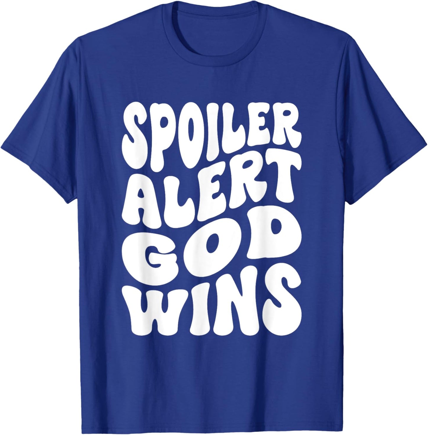 Spoiler Alert God Wins Inspirational Christian Faith T-Shirt - T-Shirt | Royal