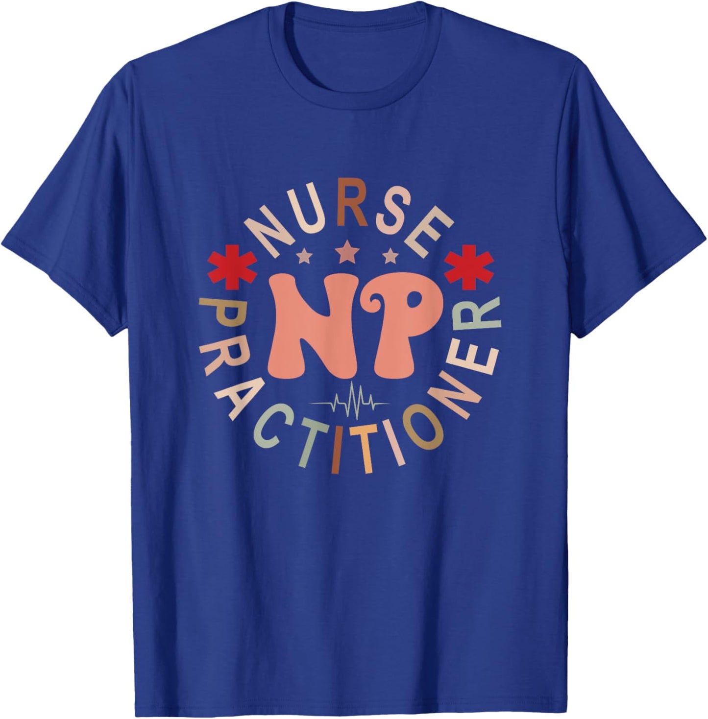 Funny Family Nurse Practitioner NP Nursing Day Nurse Week T-Shirt - T-Shirt | Royal