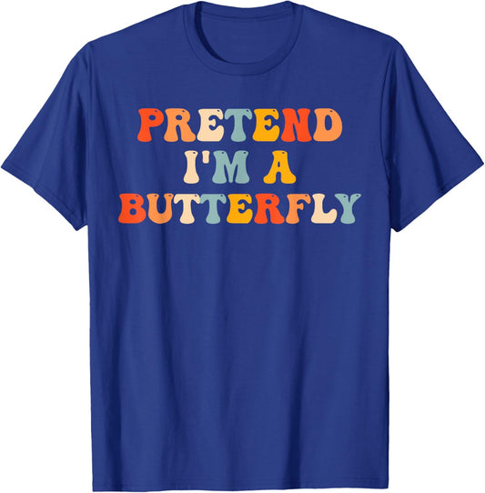 Pretend I'm A Butterfly Halloween Costume Butterfly Groovy T-Shirt - T-Shirt | Royal