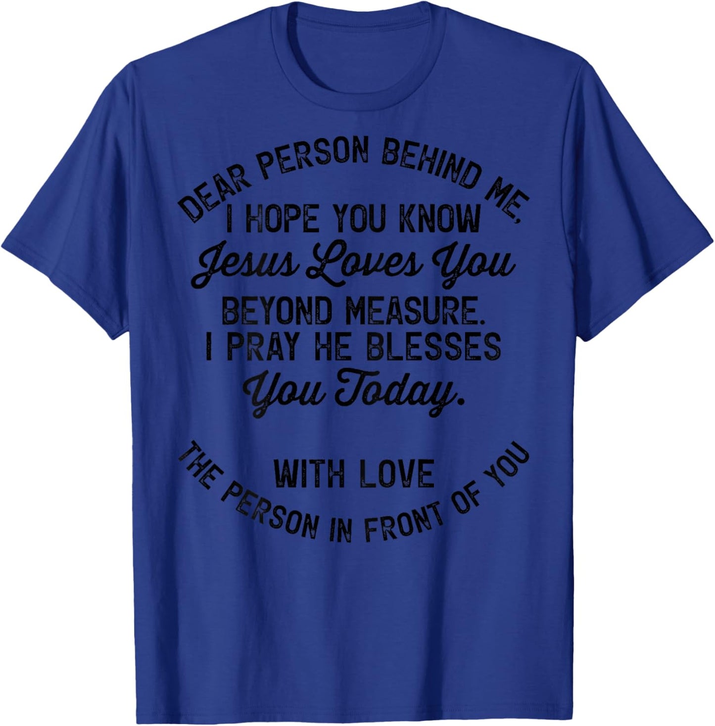 Dear Person Behind Me I Hope You Know Jesus Loves You Beyond T-Shirt - T-Shirt | Royal