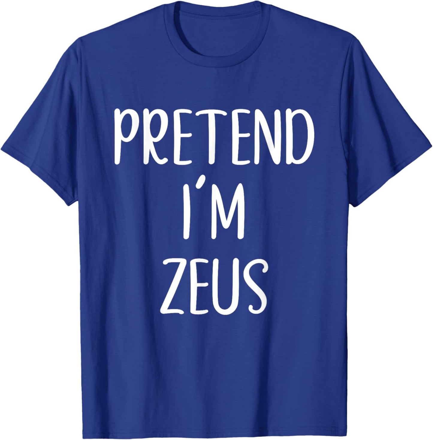 Pretend I'm Zeus Costume Halloween Funny Easy Adult Kid T-Shirt - T-Shirt | Royal