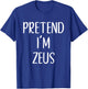 Pretend I'm Zeus Costume Halloween Funny Easy Adult Kid T-Shirt - T-Shirt | Royal