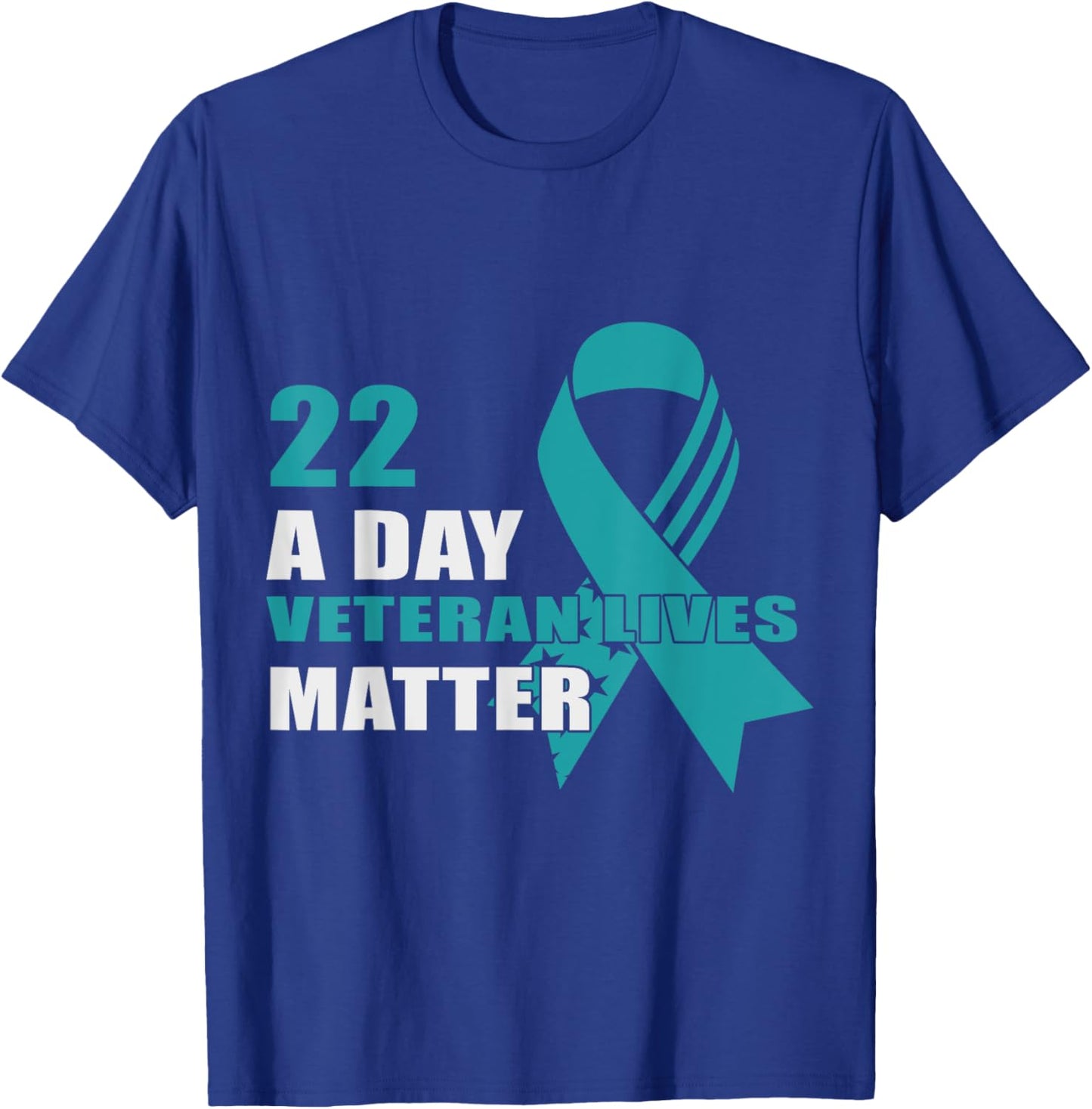 22 A Day Veterans Lives Matter PTSD Awareness T-Shirt - T-Shirt | Royal