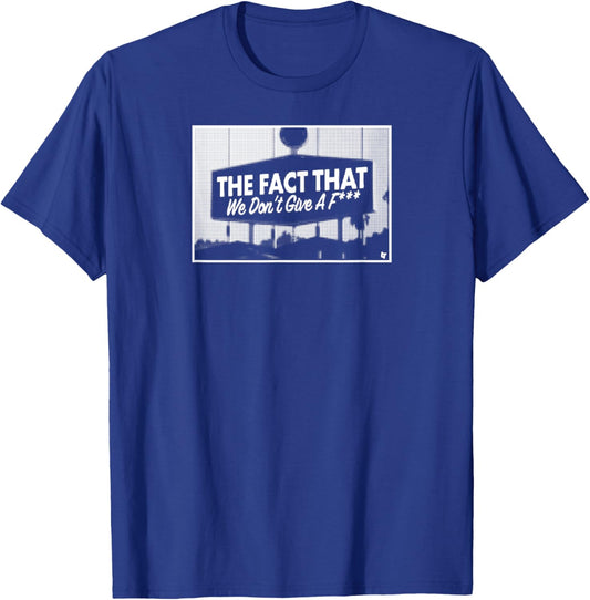 The Fact that We Don't Give a F--- Los Angeles Baseball T-Shirt - T-Shirt | Royal