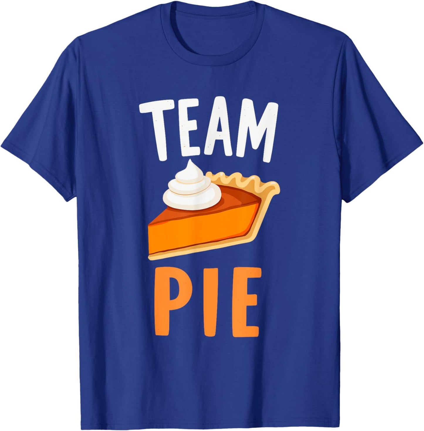 Team Pie Pumpkin Pie Squad Thanksgiving Family Dinner T-Shirt - T-Shirt | Royal