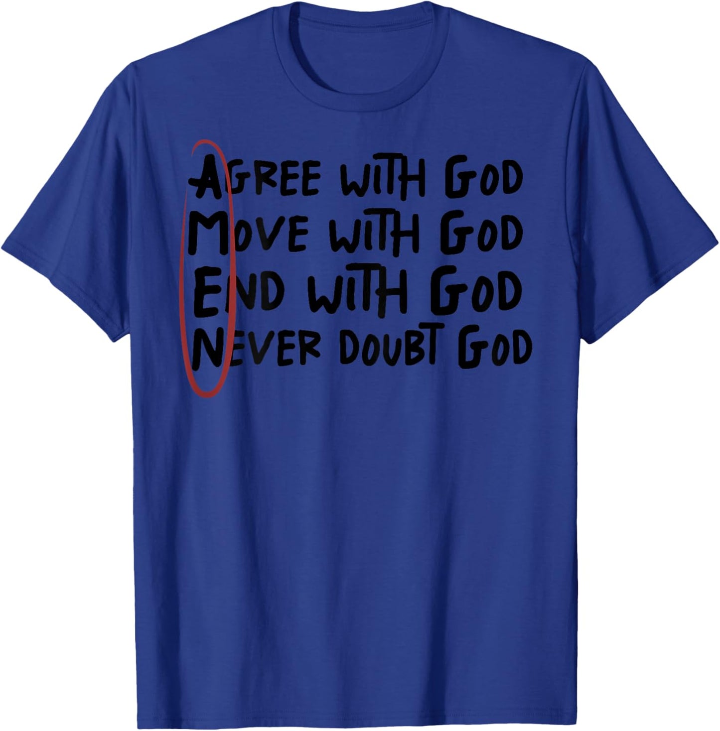 Agree With God Move With God End With God Never Doubt God T-Shirt - T-Shirt | Royal