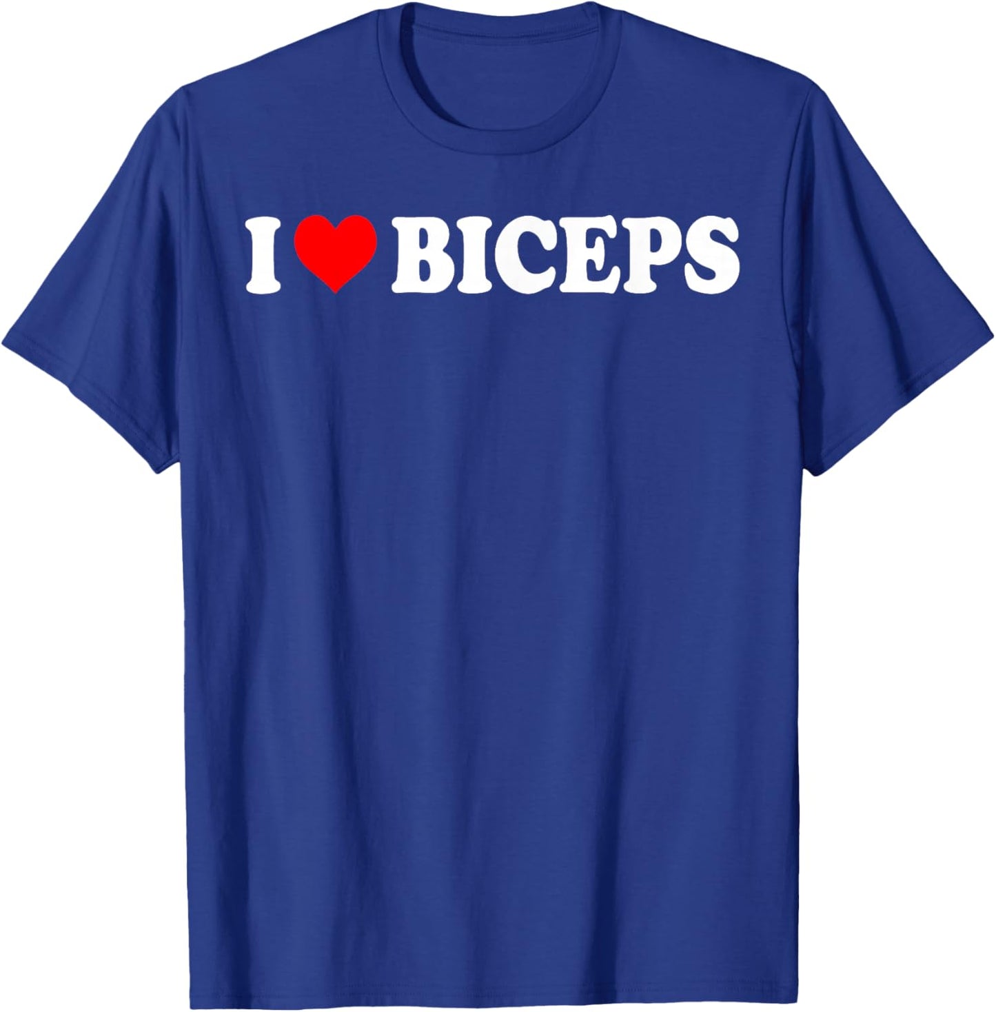 I Love Biceps I Heart Biceps T-Shirt - T-Shirt | Royal