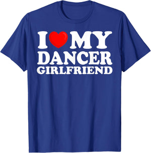 I Love My Dancer Girlfriend I Heart My Hot Girlfriend T-Shirt - T-Shirt | Royal