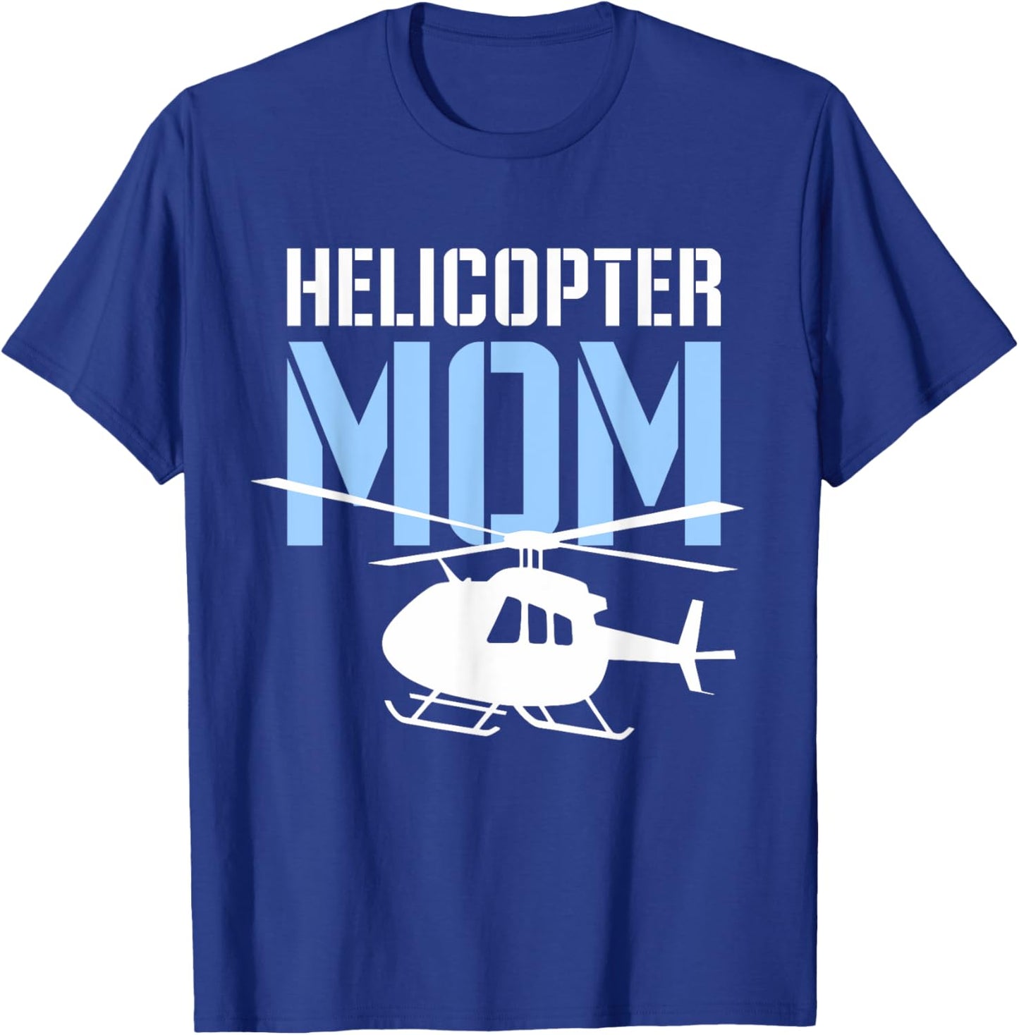Helicopter Mom Mother's Day Aviation T-Shirt - T-Shirt | Royal