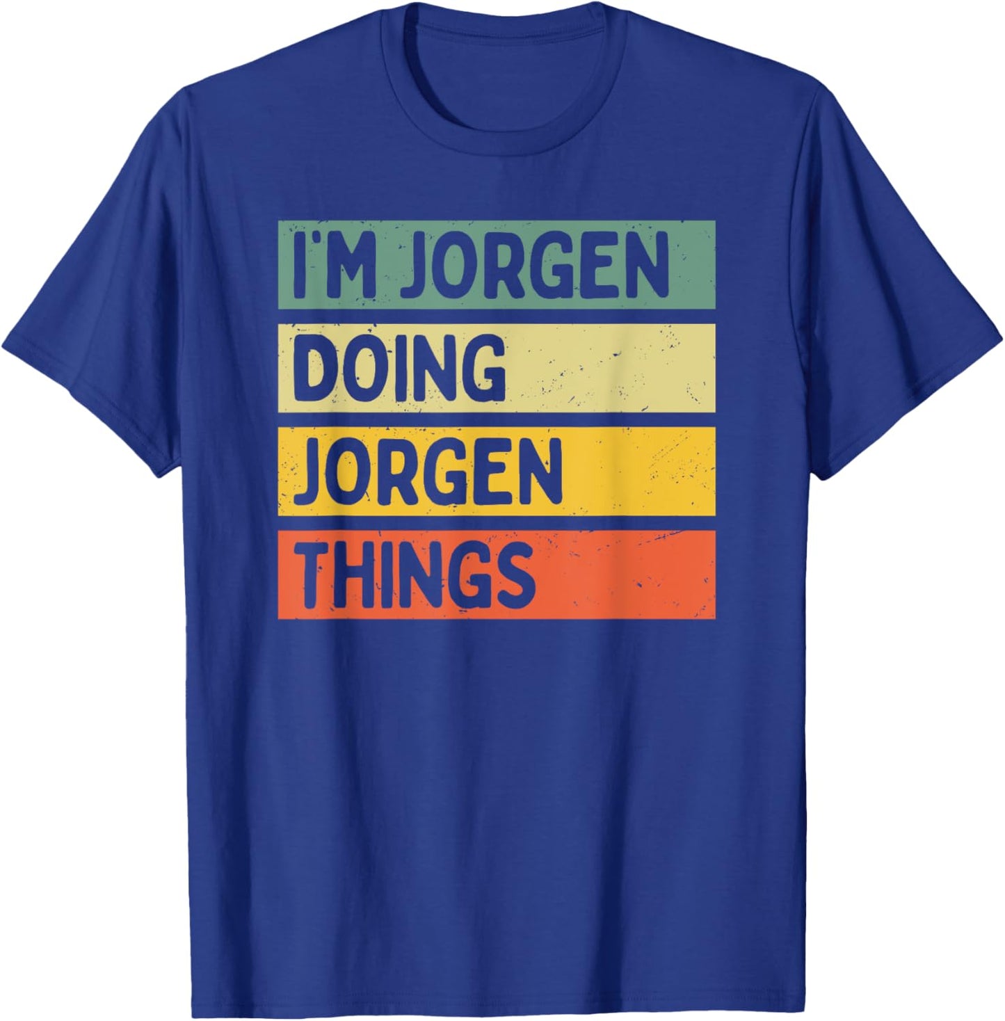 I'm Jorgen Doing Jorgen Things Funny Personalized Quote T-Shirt - T-Shirt | Royal