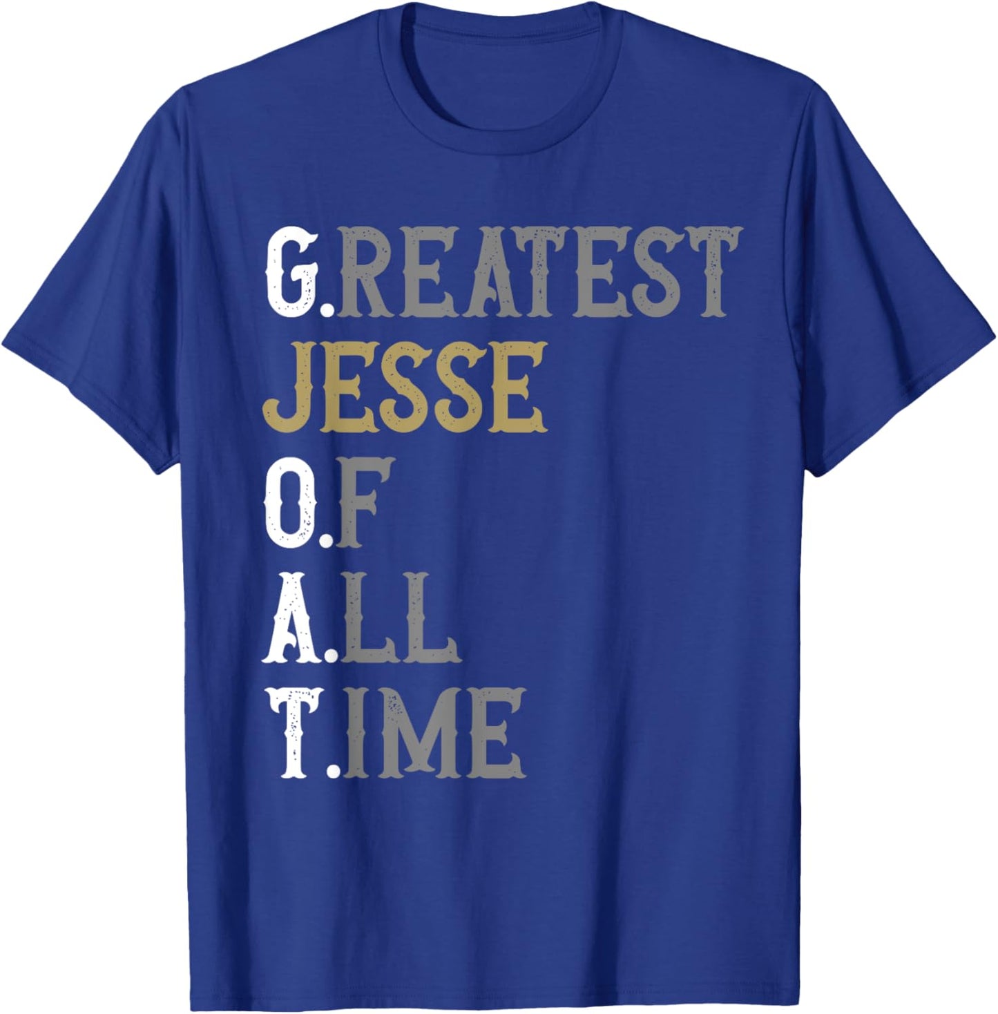 Greatest Jesse of all time | GOAT | Jesse T-Shirt - T-Shirt | Royal