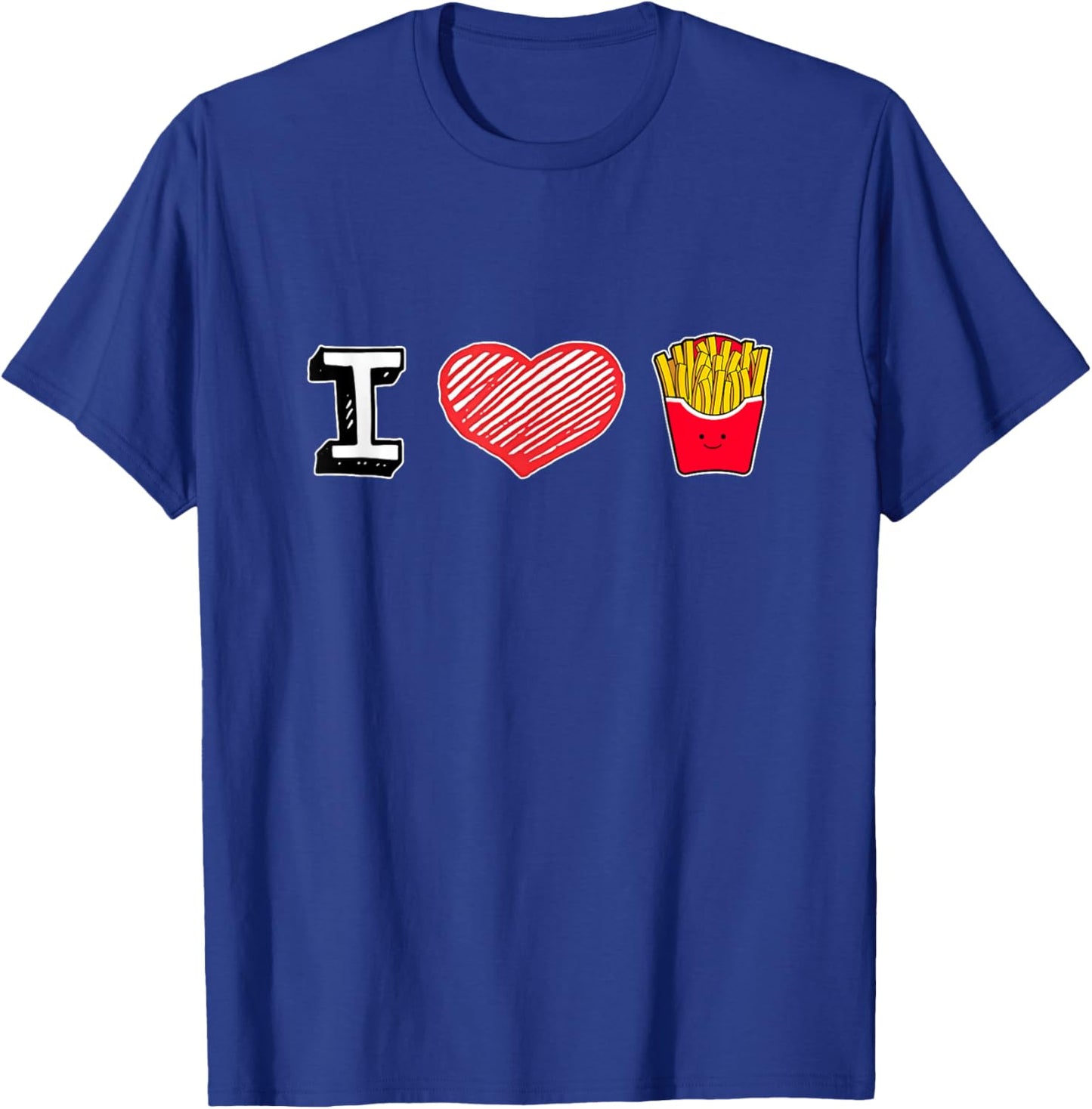 I Love French Fries, Funny French Fries Fast Food Lover Gift T-Shirt - T-Shirt | Royal