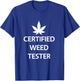 Certified Weed Tester Funny Job Marijuana Cannabis Budtender T-Shirt - T-Shirt | Royal