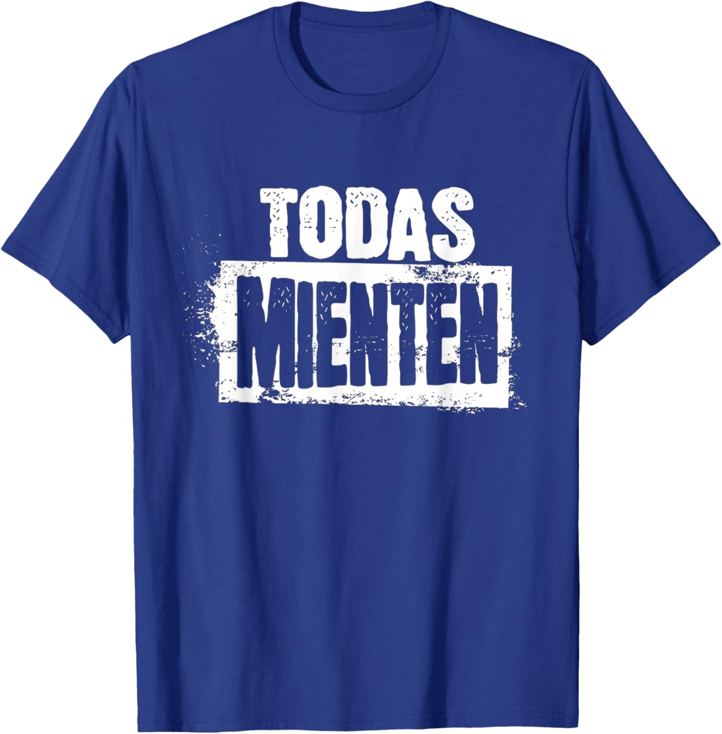Todas mienten cool rock spanish espanol latino funny T-Shirt - T-Shirt | Royal