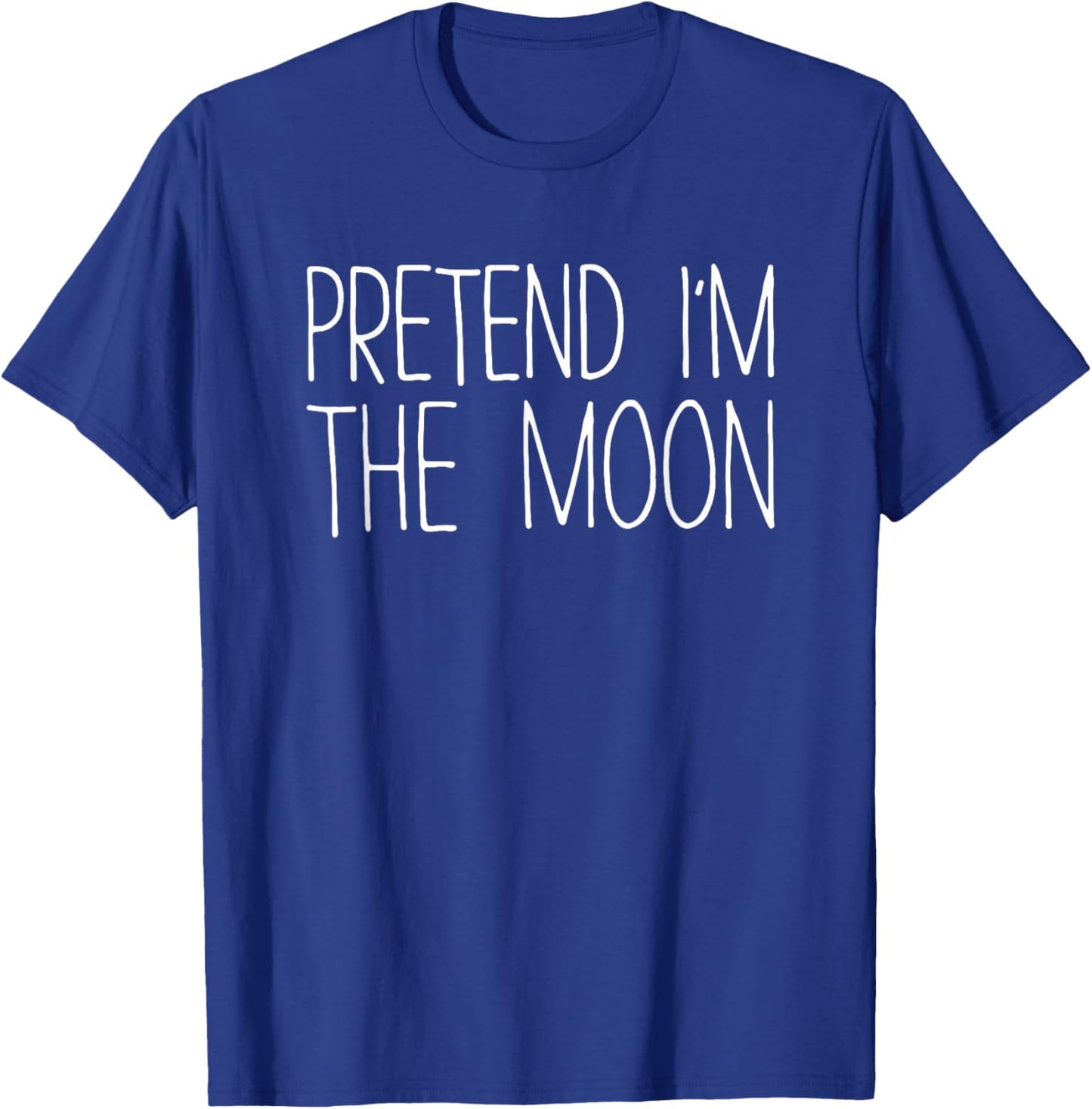 Pretend I'm The Moon Shirt Adult Kids Men Women Costume T-Shirt - T-Shirt | Royal