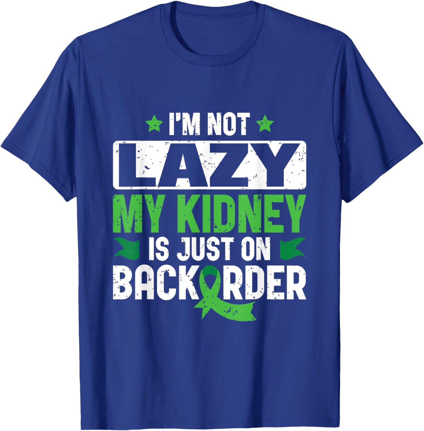 My Kidney is on Backorder - Kidney Transplant Donor T-Shirt - T-Shirt | Royal