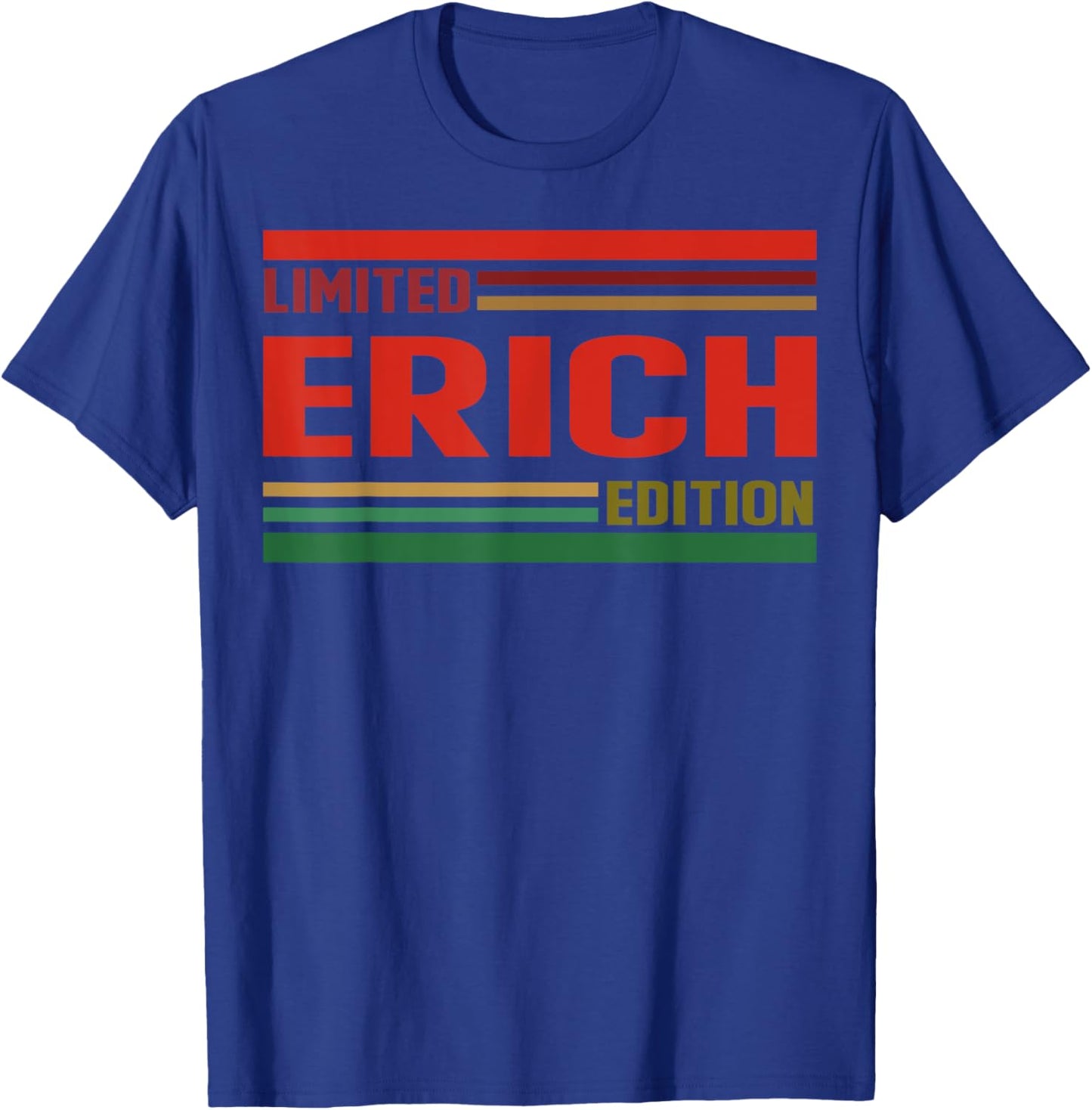 ERICH Limited Edition Shirt ERICH Name Personalized T-Shirt - T-Shirt | Royal